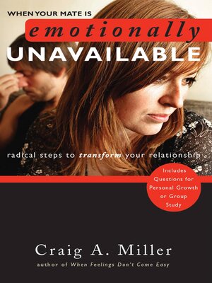 cover image of When Your Mate Is Emotionally Unavailable: Radical Steps to Transform Your Relationship